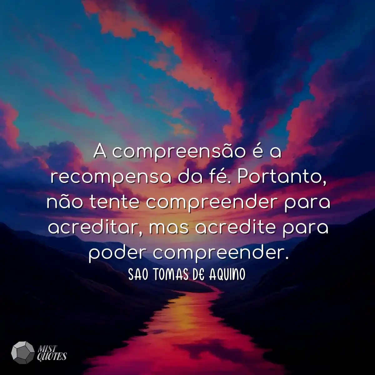 A compreensão é a recompensa da fé. P