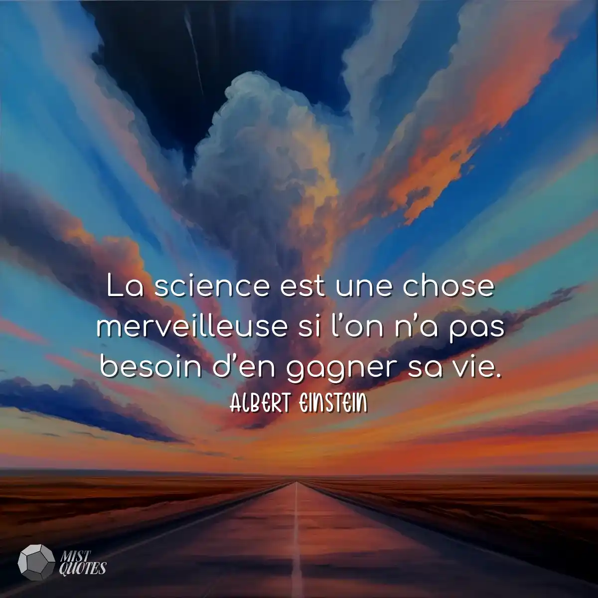 La science est une chose merveilleuse si l’on n’a 