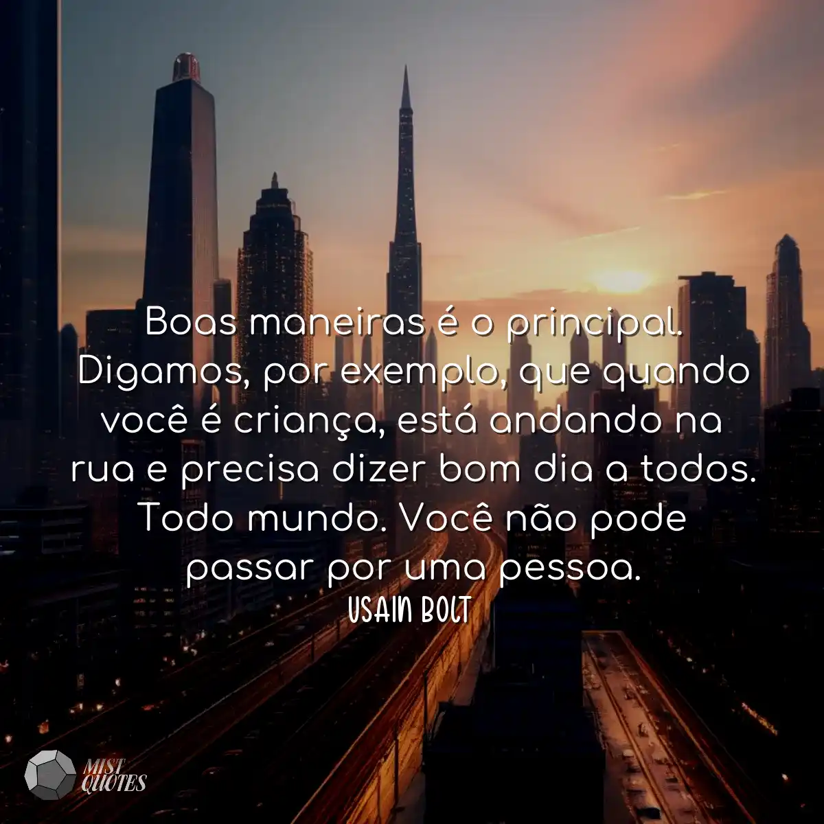 Boas maneiras é o principal. Digamos, por exemplo,