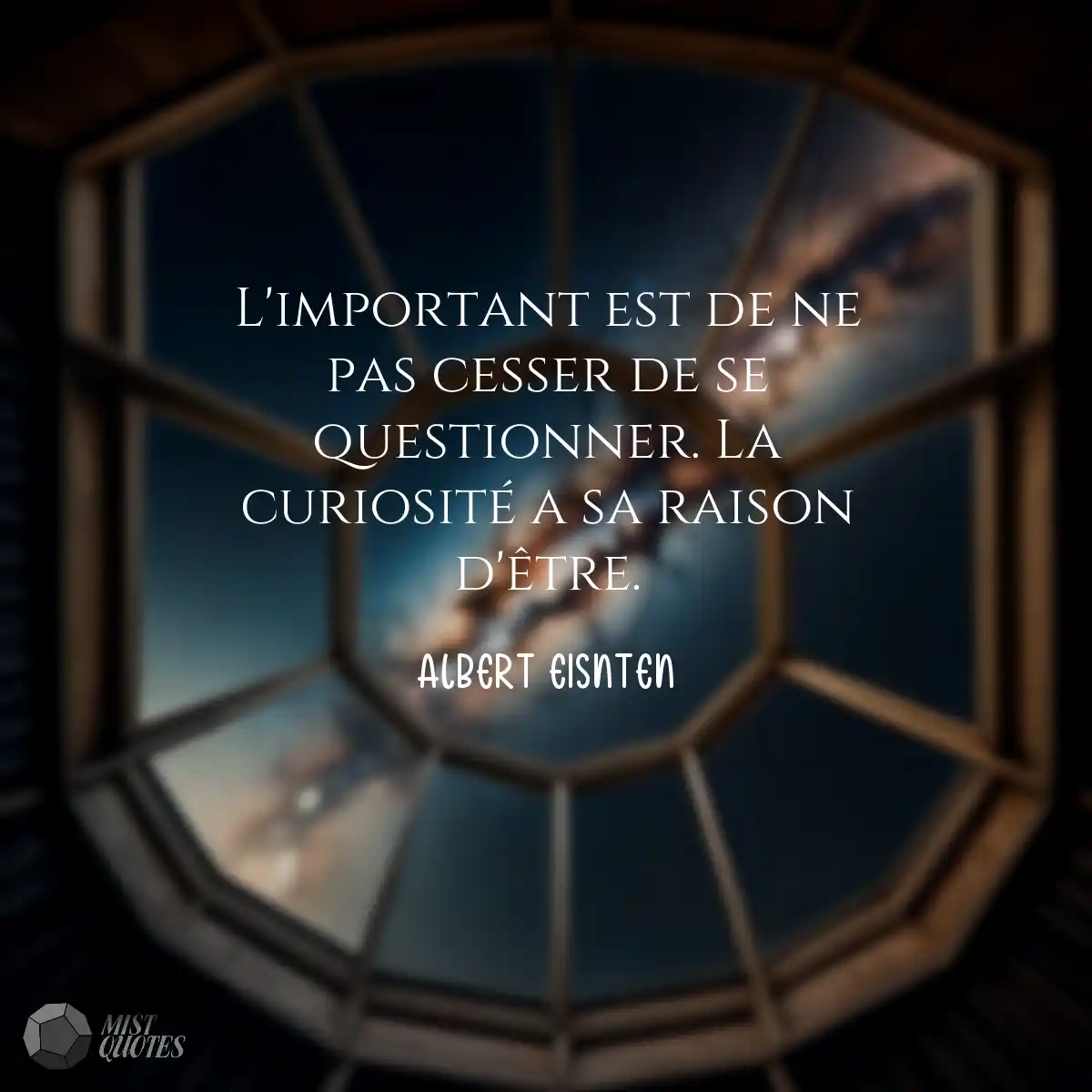 L'important est de ne pas cesser de se q