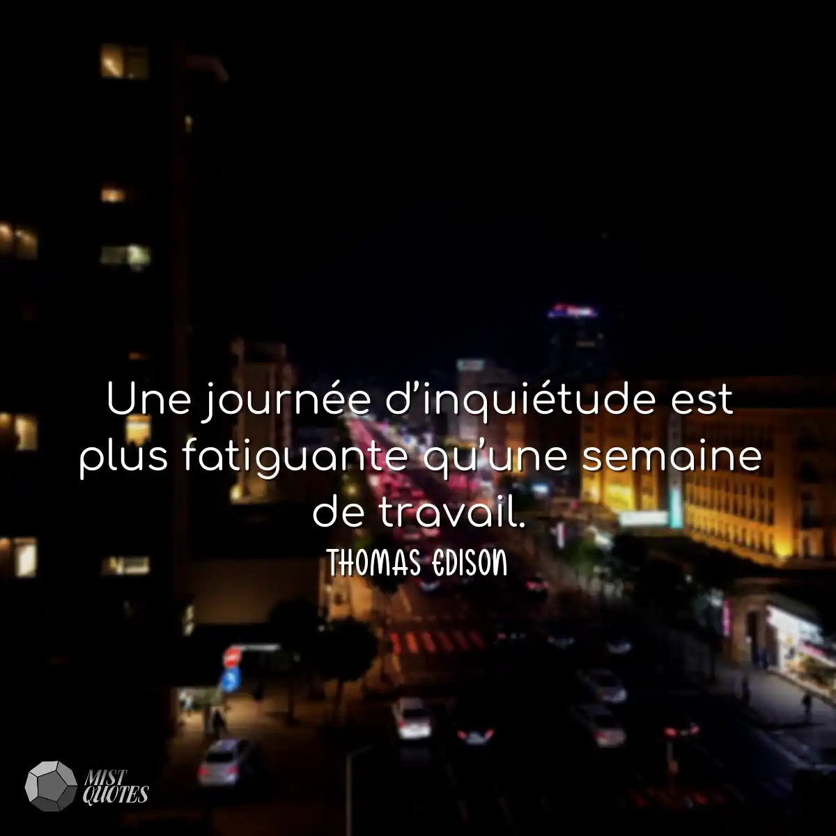 Une journée d’inquiétude est plus fa