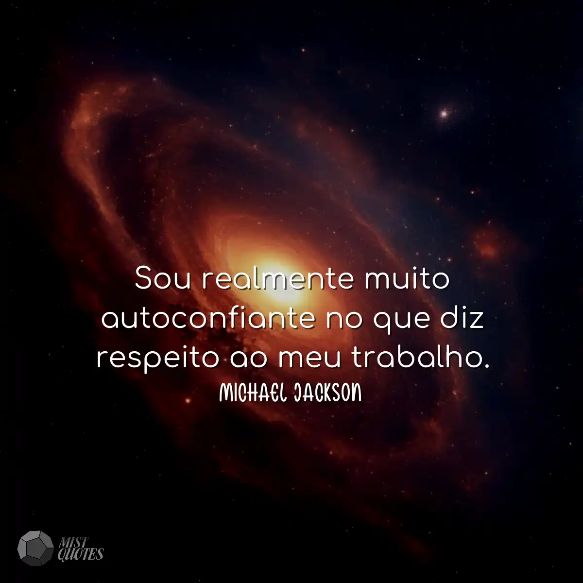 Sou realmente muito autoconfiante no que