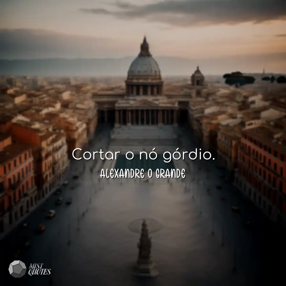 Cortar o nó górdio.