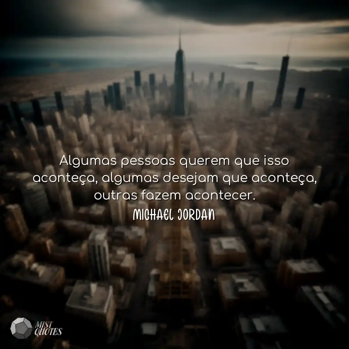 Algumas pessoas querem que isso aconteç