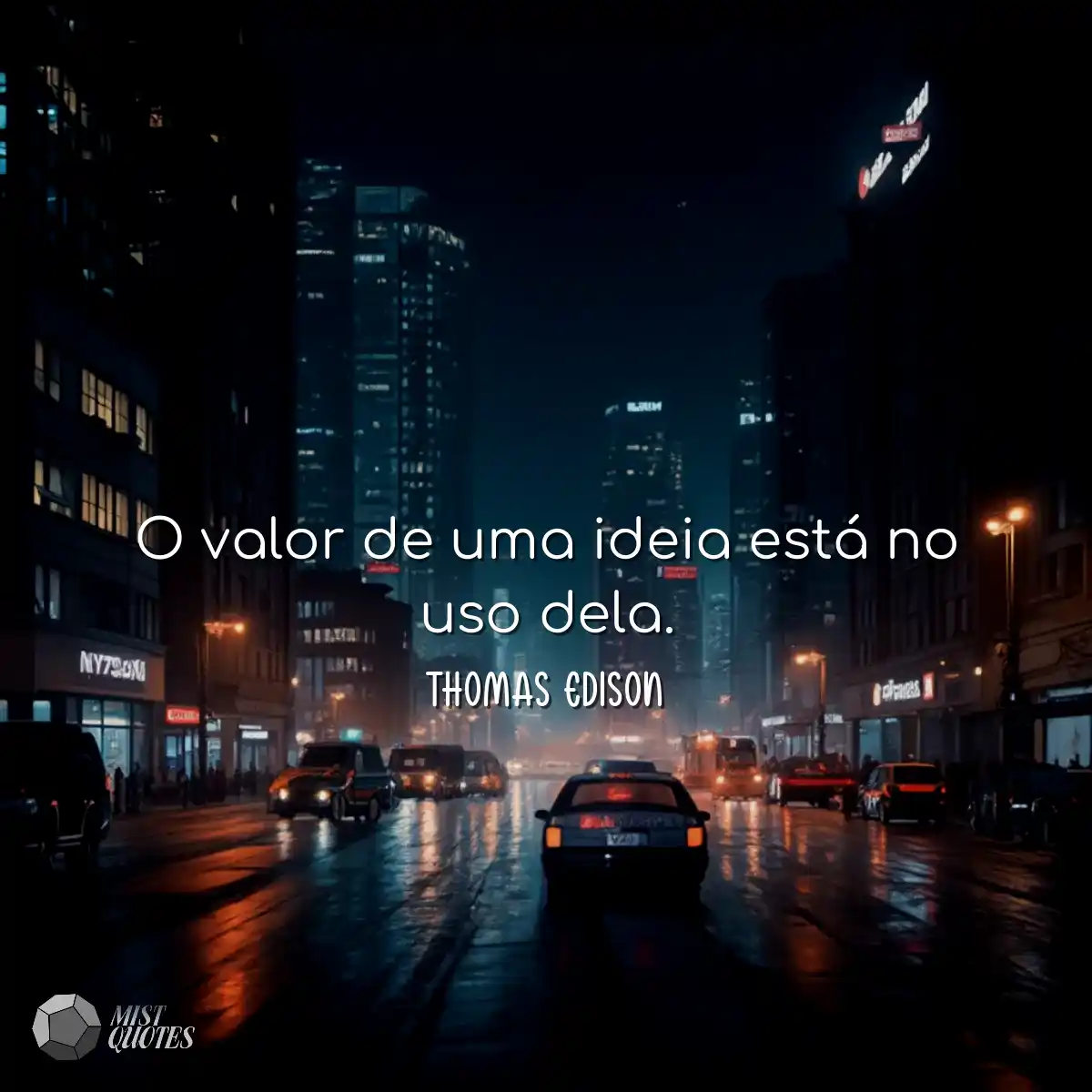 O valor de uma ideia está no uso dela.