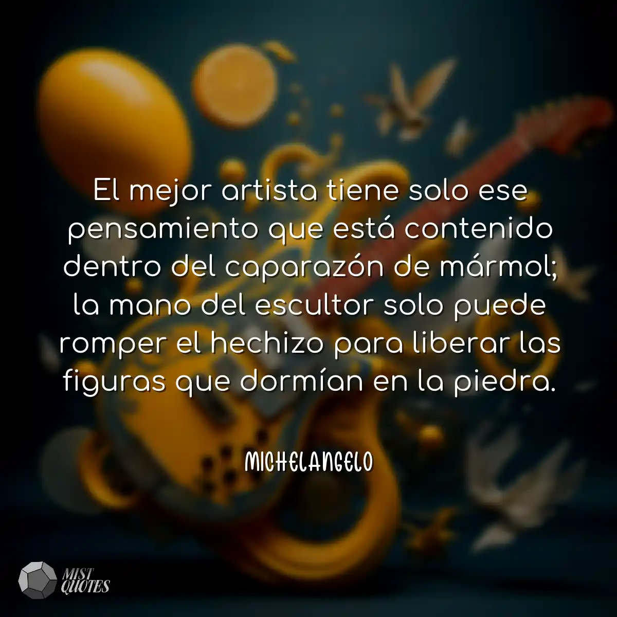 El mejor artista tiene solo ese pensamie