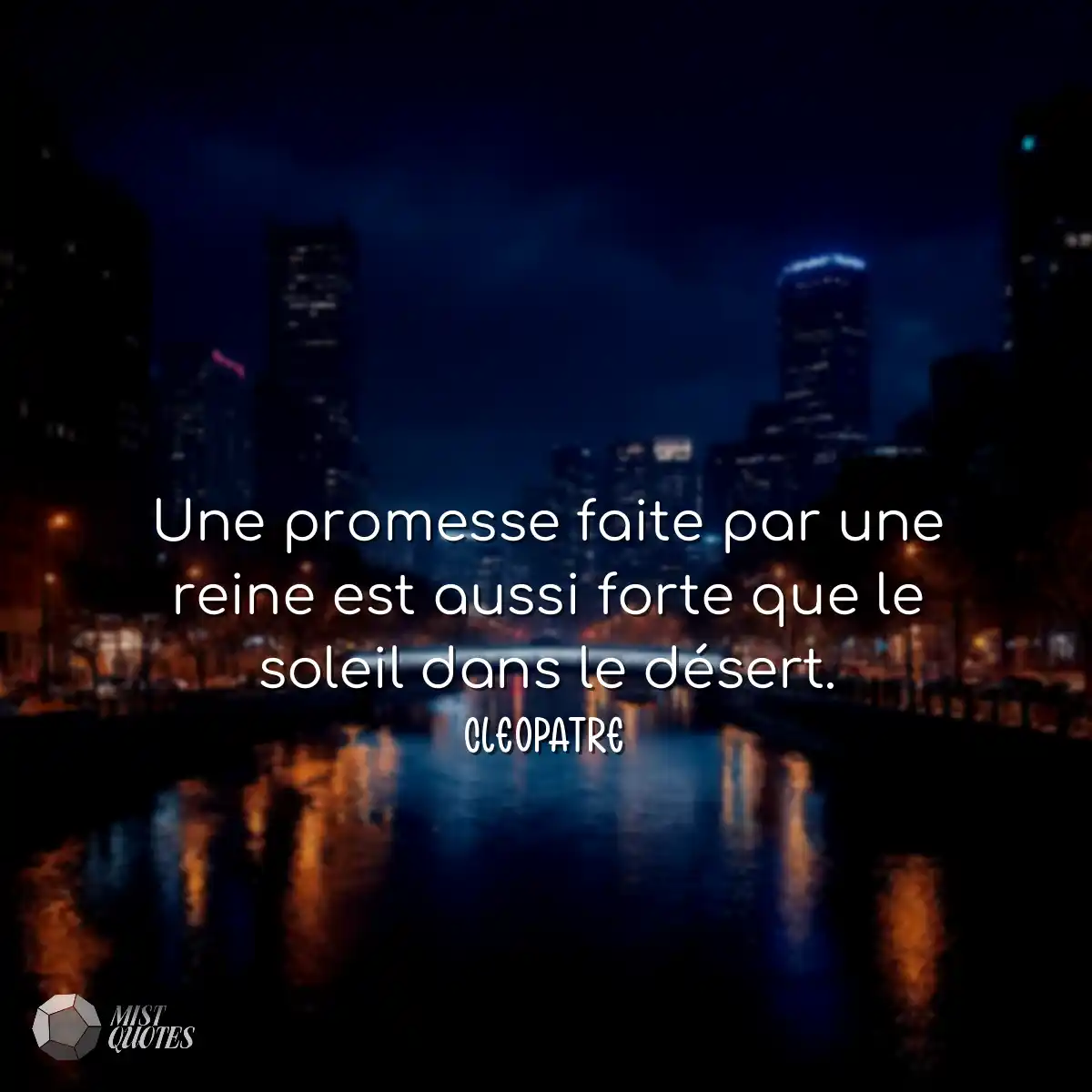 Une promesse faite par une reine est aussi forte q