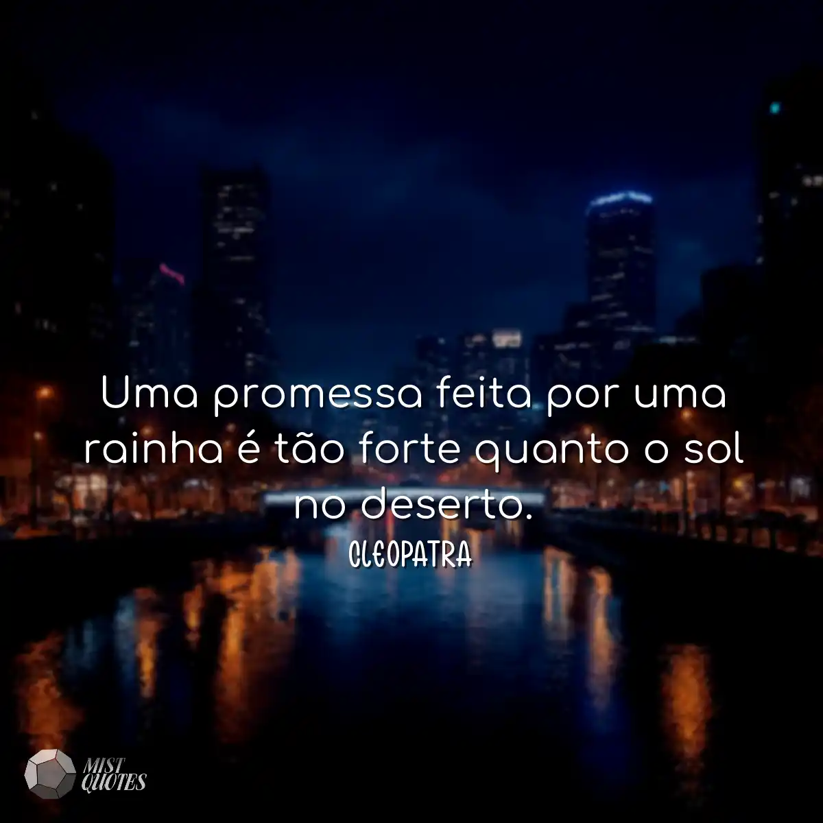 Uma promessa feita por uma rainha é tão forte quan