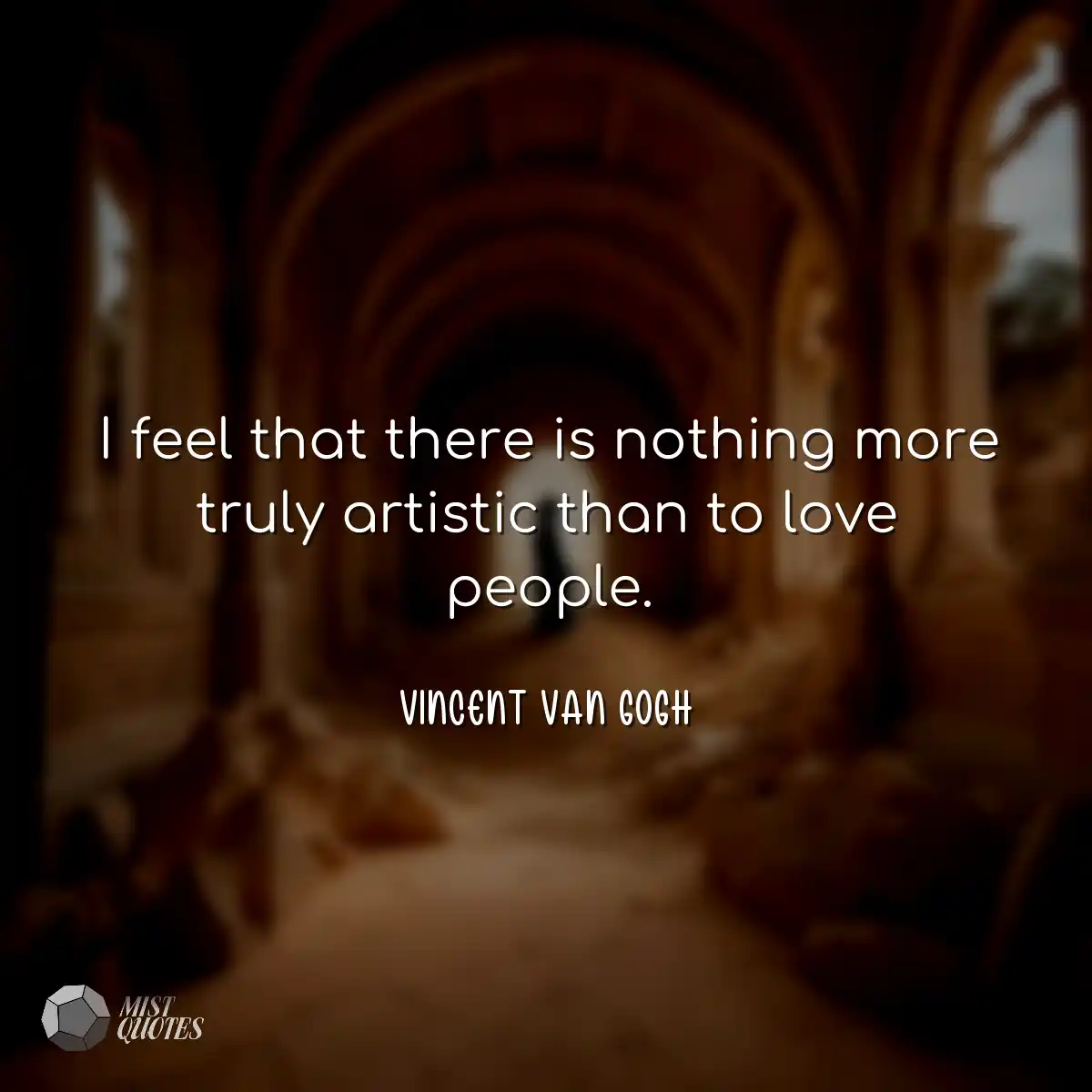 I feel that there is nothing more truly artistic t