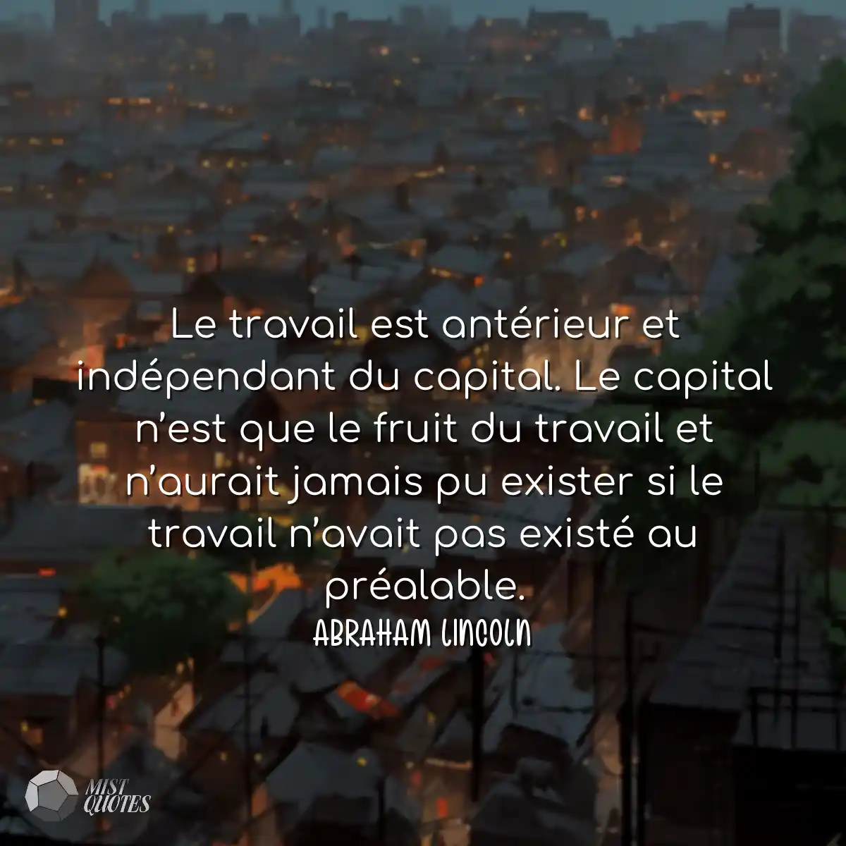 Le travail est antérieur et indépendant du capital