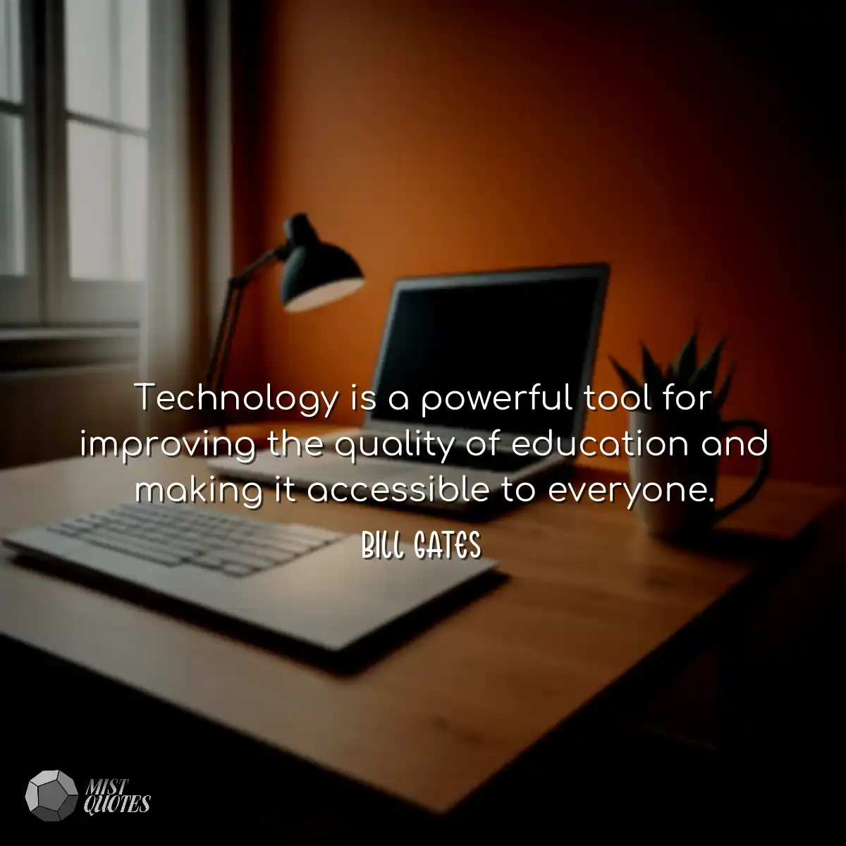 Technology is a powerful tool for improving the qu
