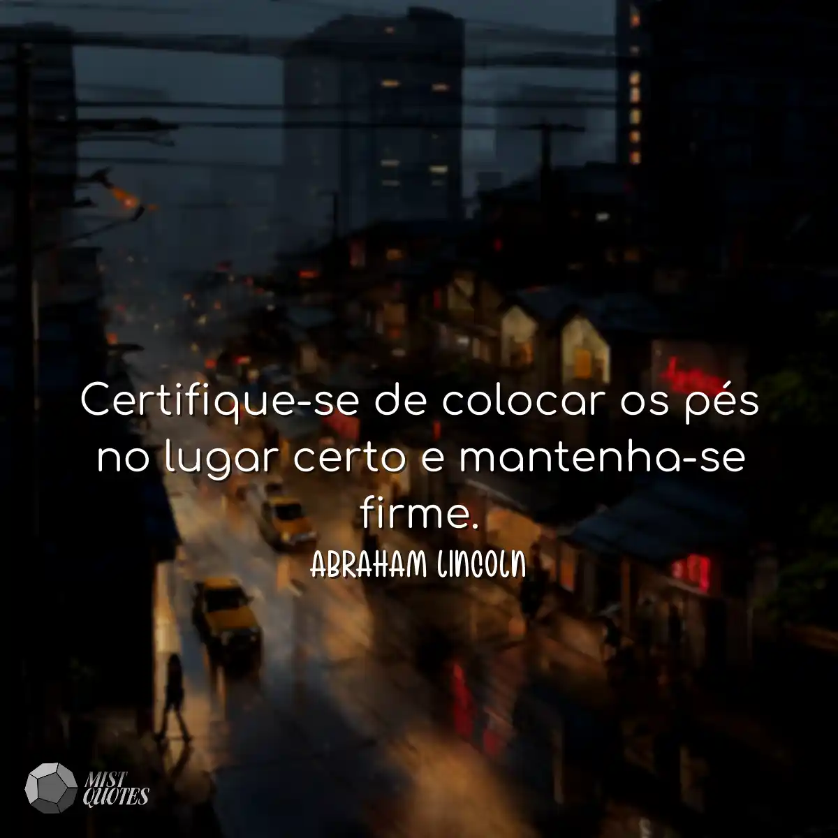 Certifique-se de colocar os pés no lugar certo e m