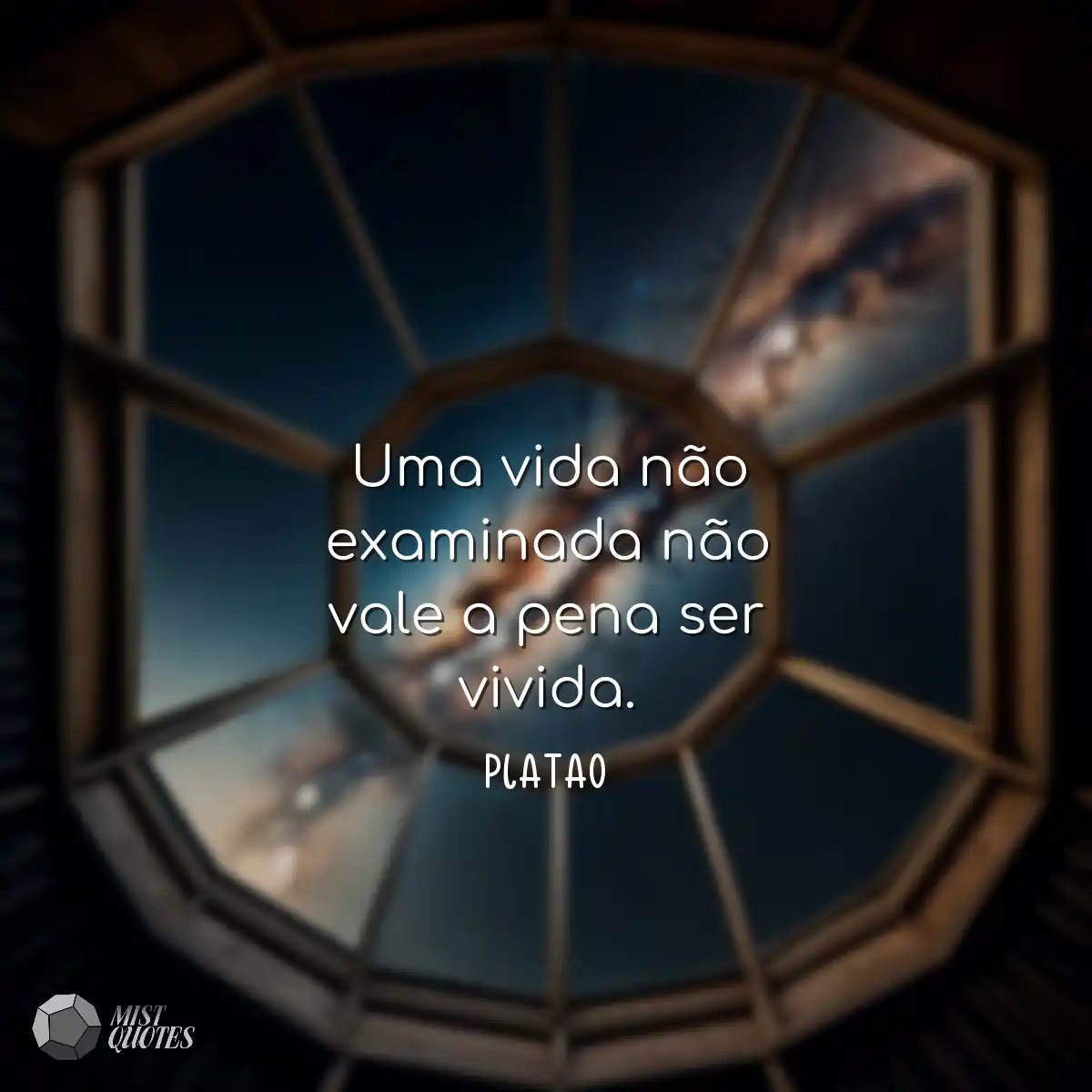 Uma vida não examinada não vale a pena ser vivida.