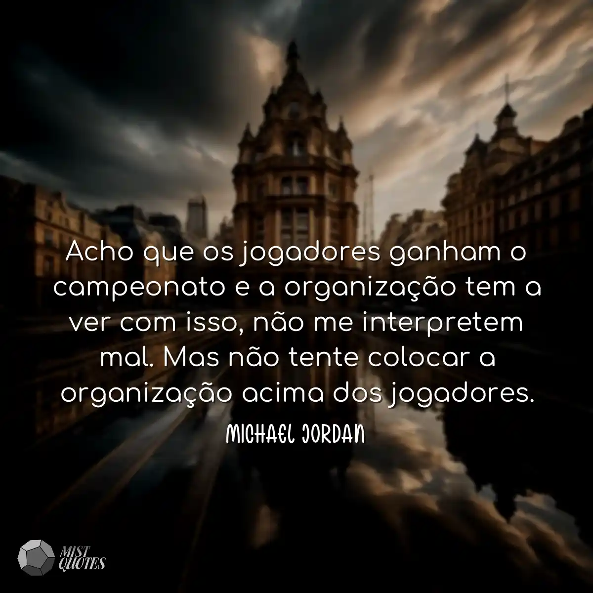 Acho que os jogadores ganham o campeonato e a orga