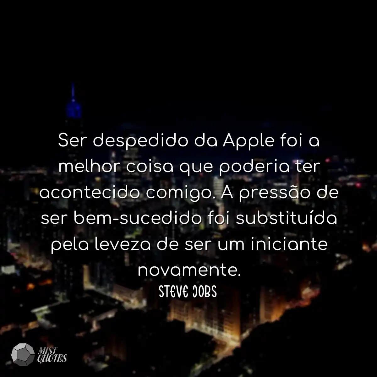 Ser despedido da Apple foi a melhor coisa que pode