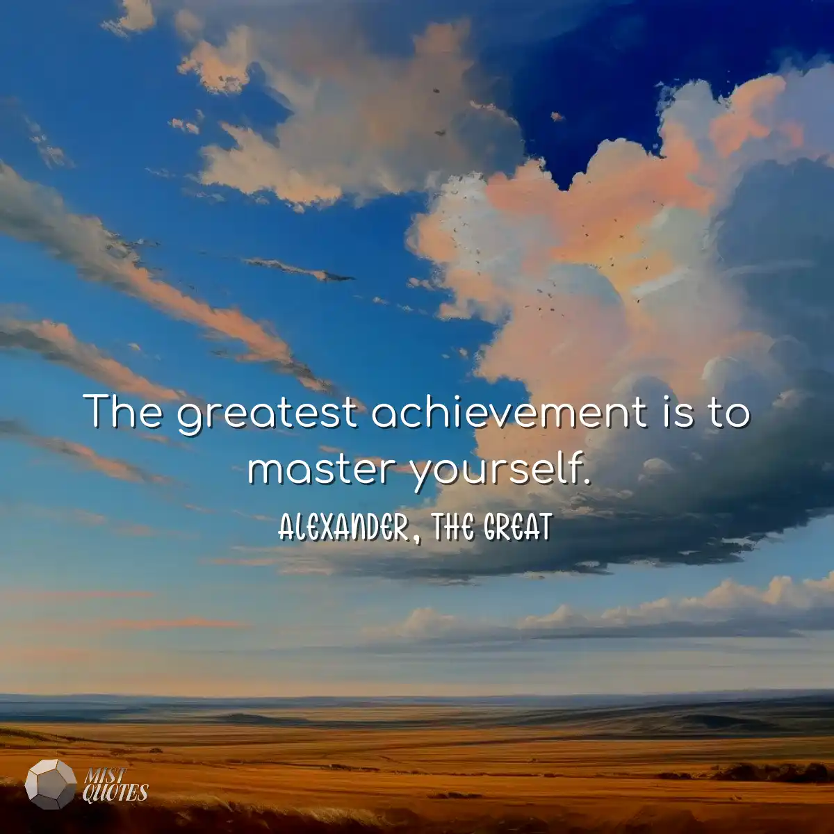 The greatest achievement is to master yo