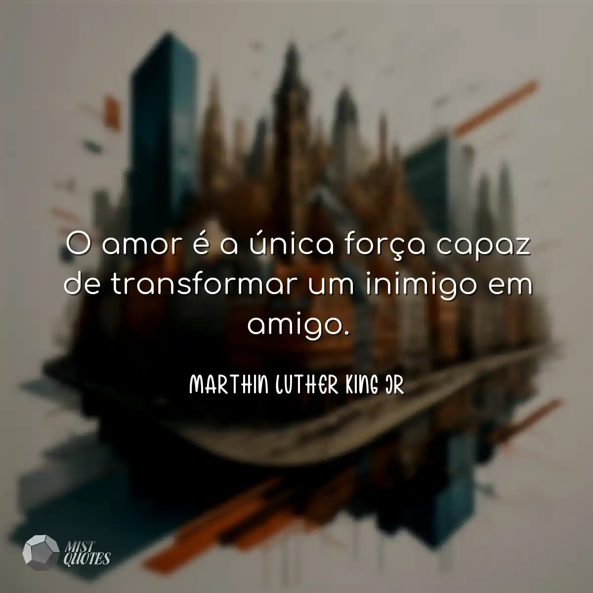 O amor é a única força capaz de trans