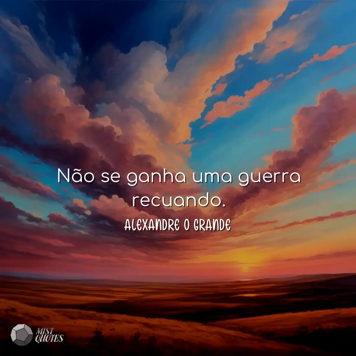 Não se ganha uma guerra recuando.