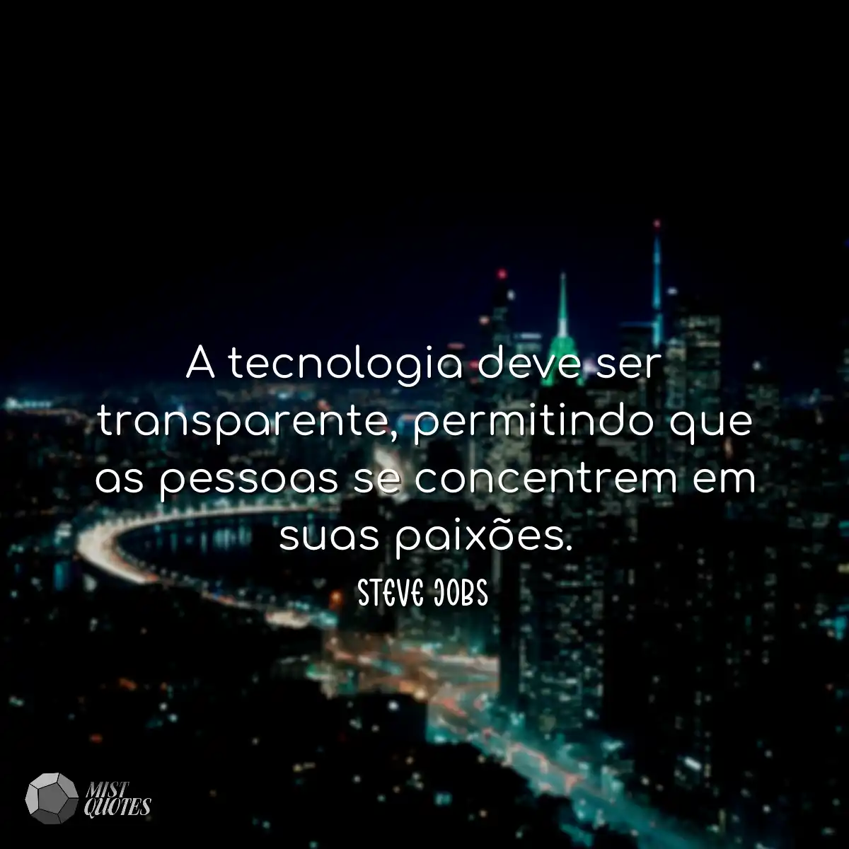 A tecnologia deve ser transparente, permitindo que