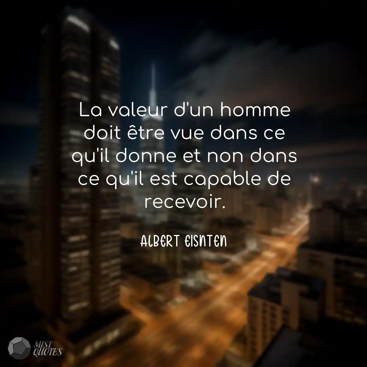 La valeur d'un homme doit être vue dans