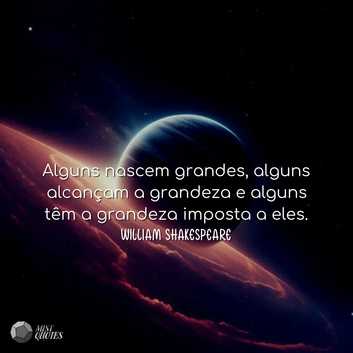 Alguns nascem grandes, alguns alcançam 