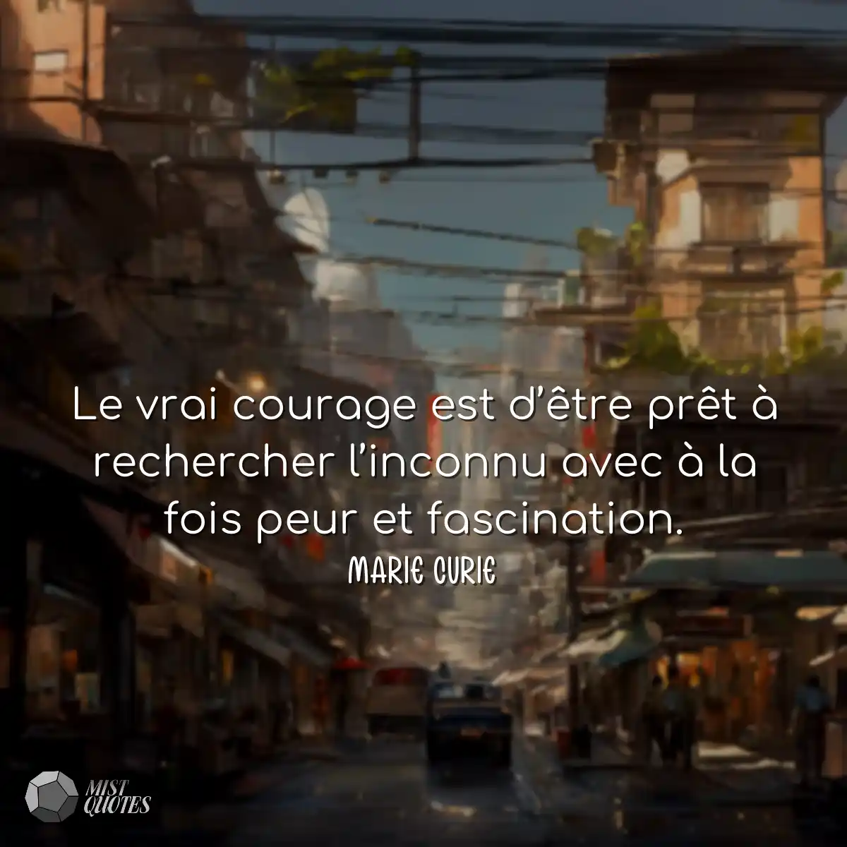 Le vrai courage est d’être prêt à rechercher l’inc