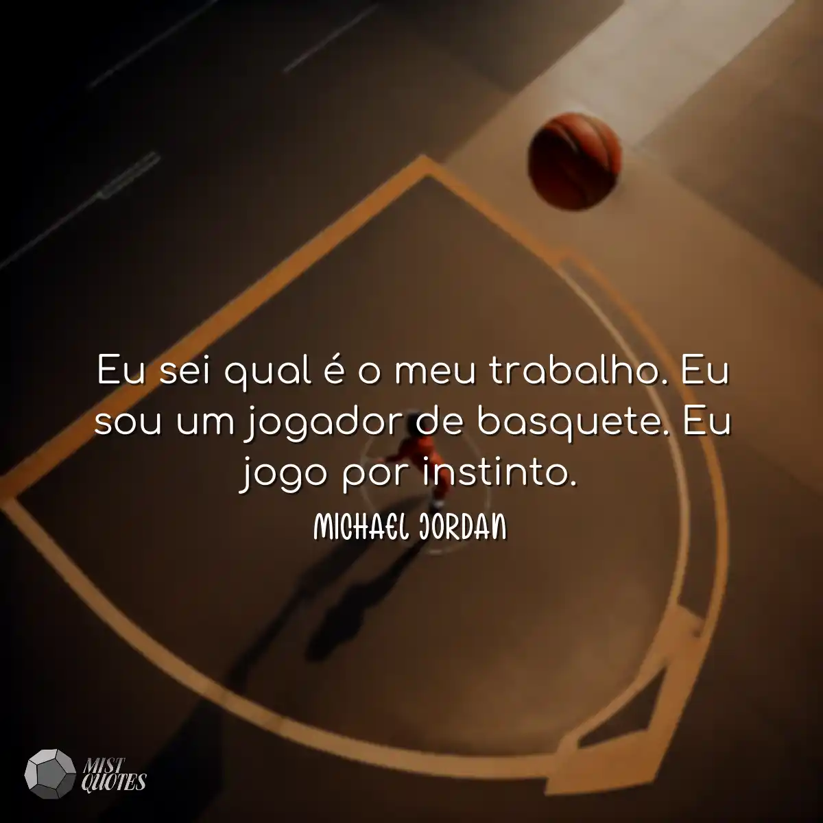 Eu sei qual é o meu trabalho. Eu sou um