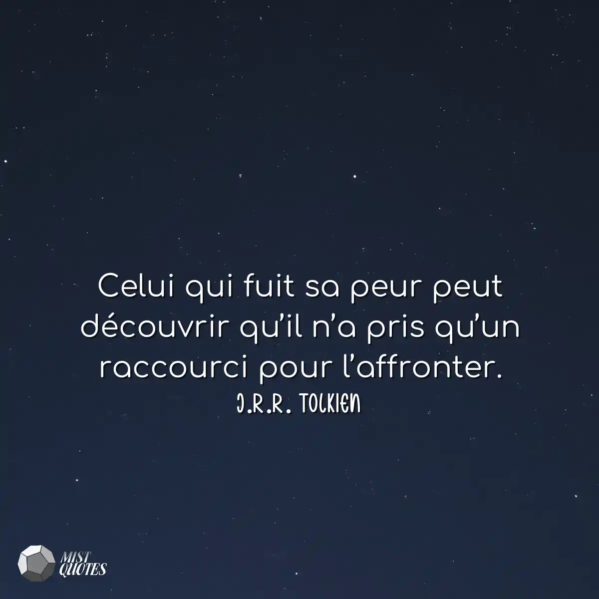 Celui qui fuit sa peur peut découvrir q