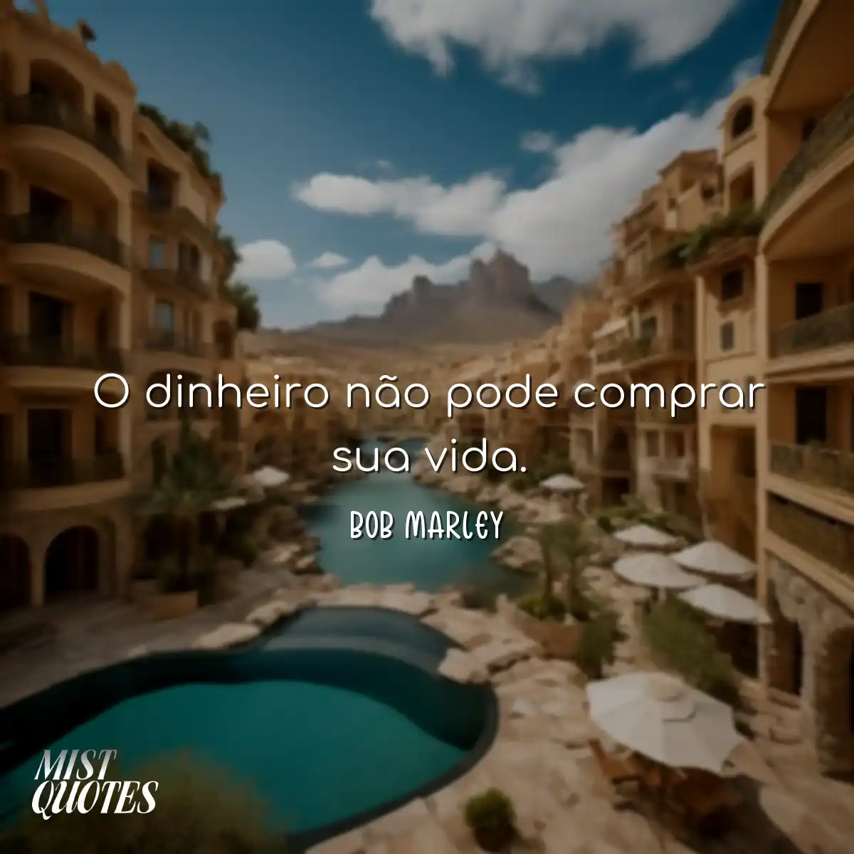 O dinheiro não pode comprar sua vida.