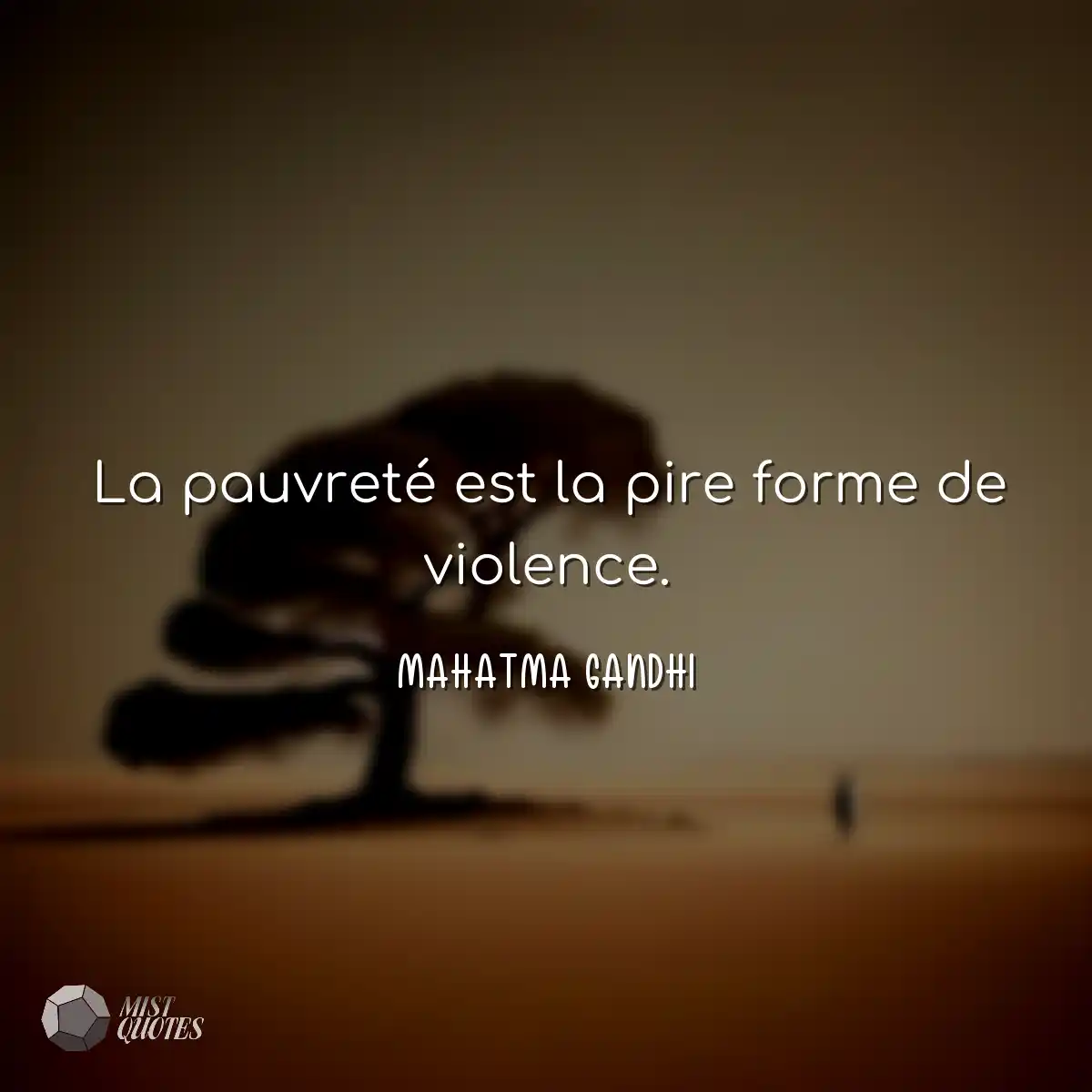 La pauvreté est la pire forme de violen