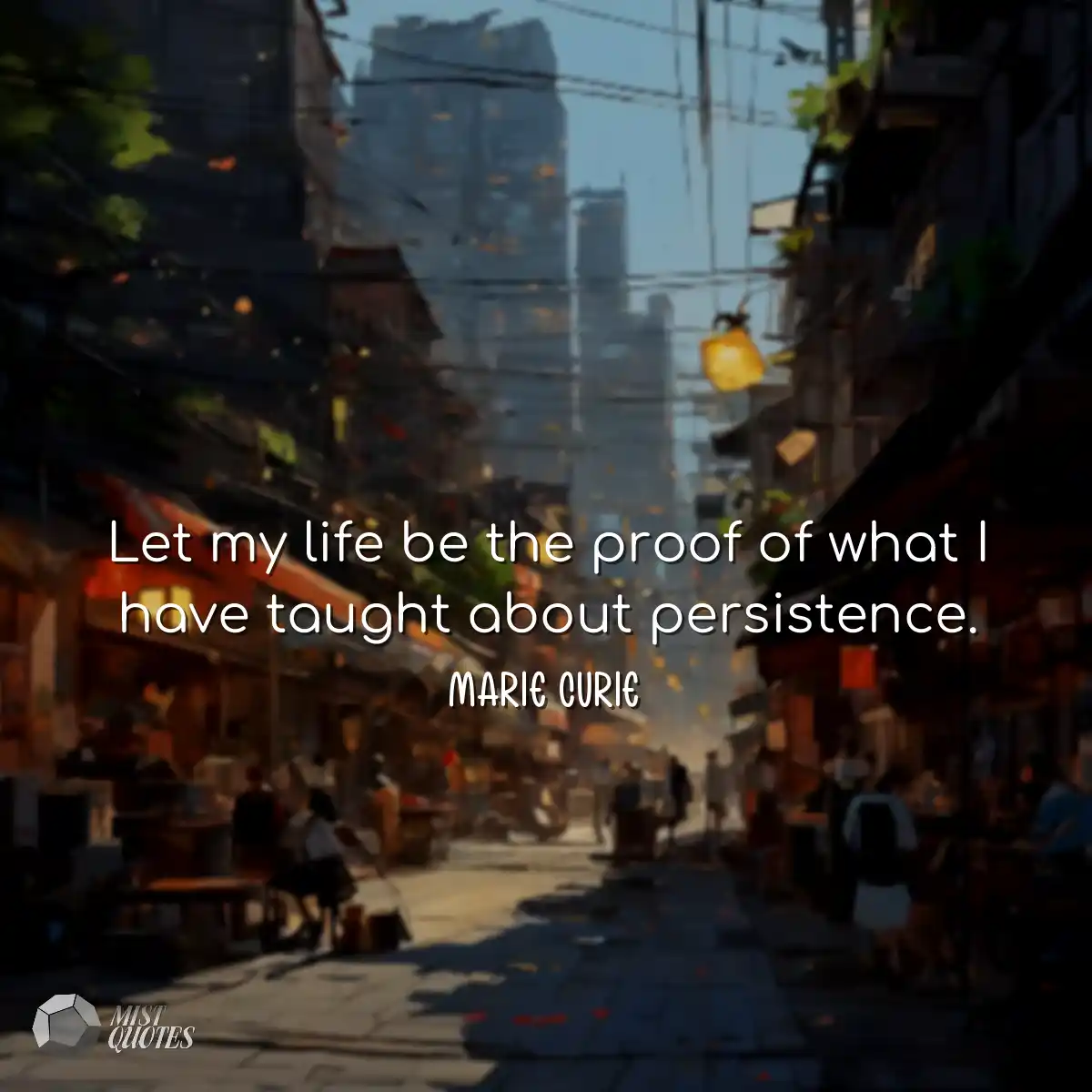 Let my life be the proof of what I have 