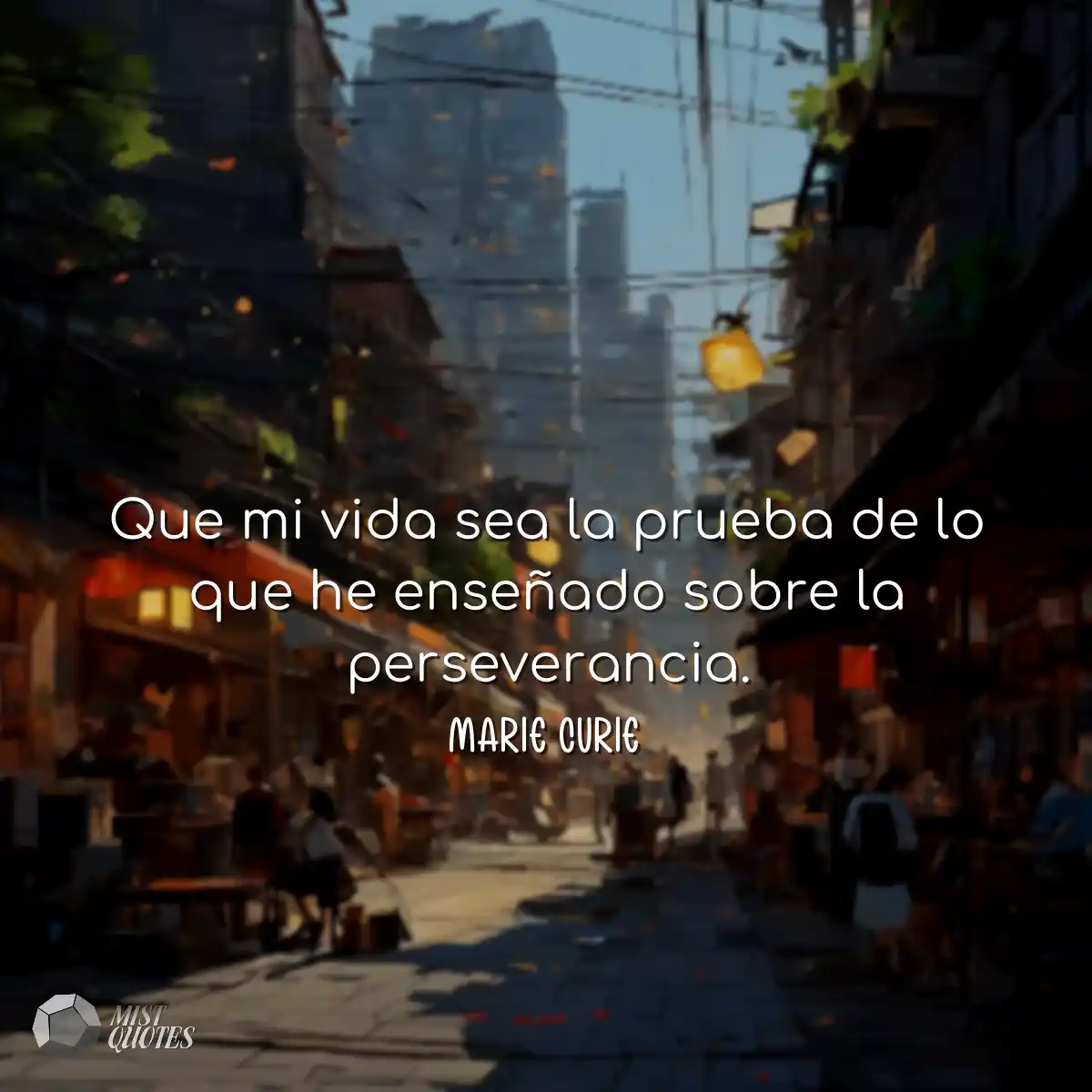 Que mi vida sea la prueba de lo que he e