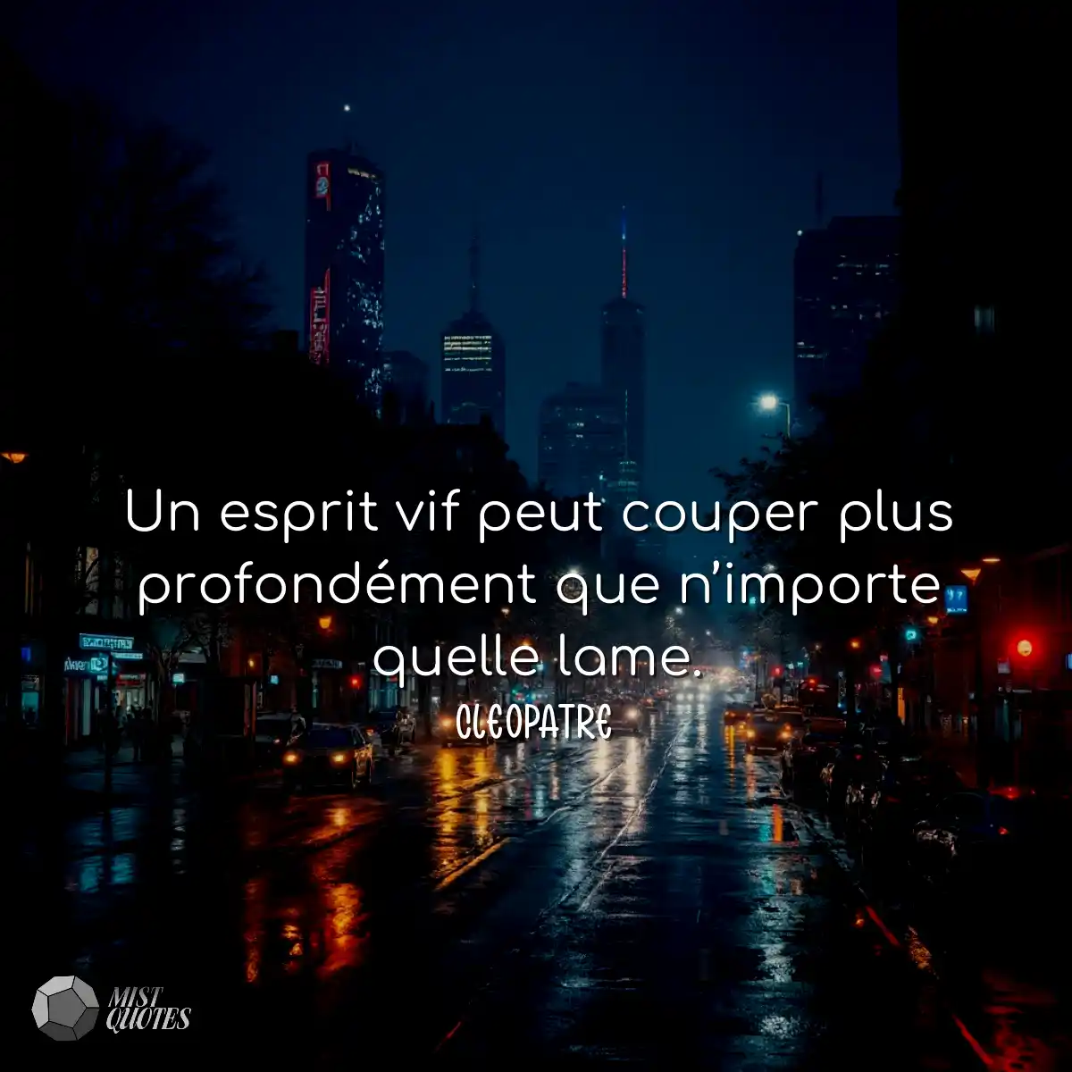 Un esprit vif peut couper plus profondément que n’