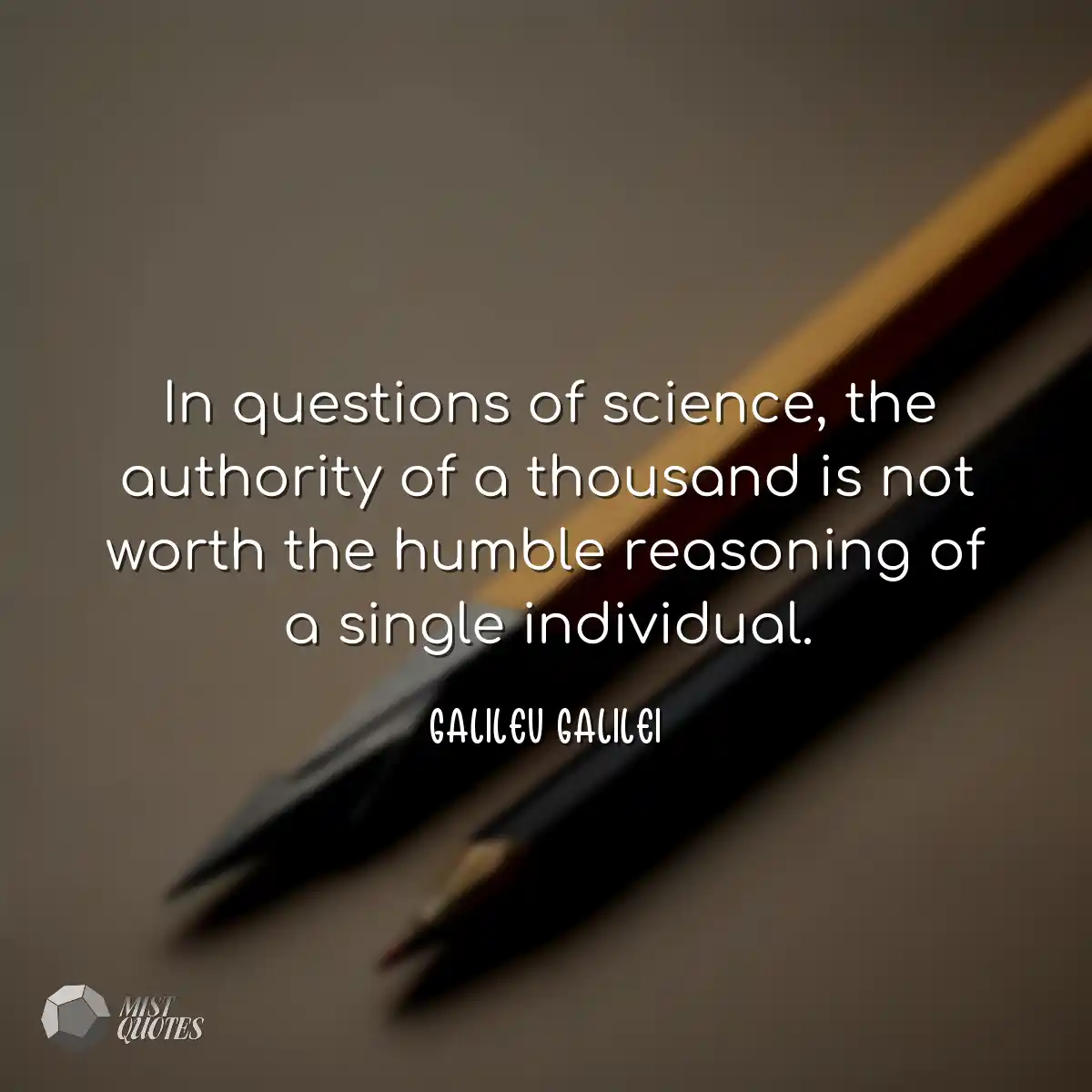 In questions of science, the authority of a thousa