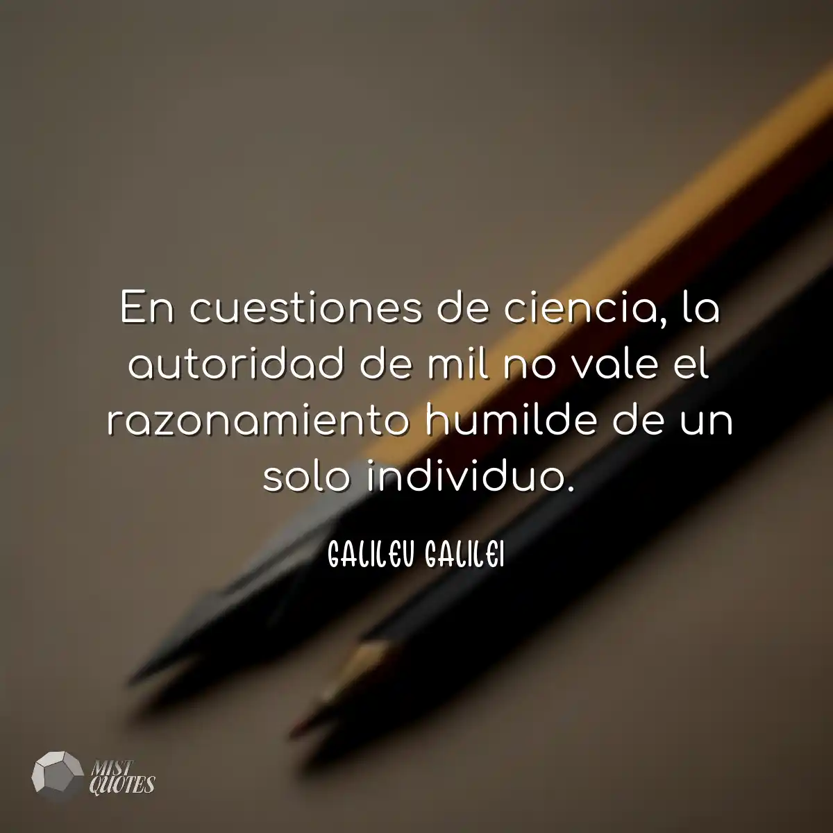 En cuestiones de ciencia, la autoridad de mil no v