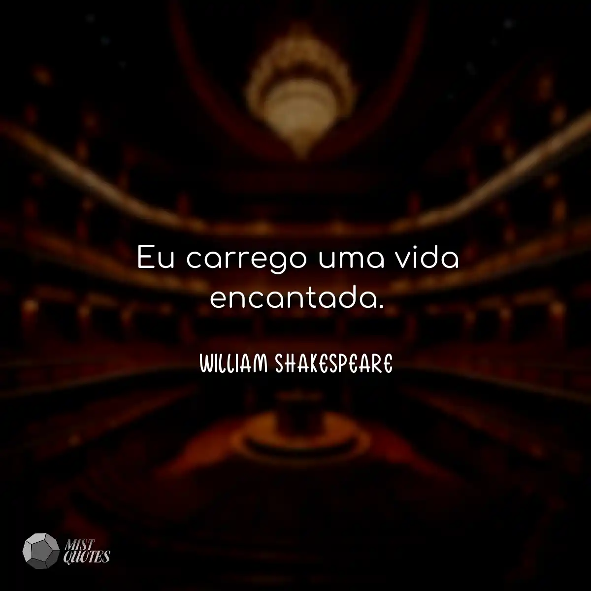 Eu carrego uma vida encantada.
