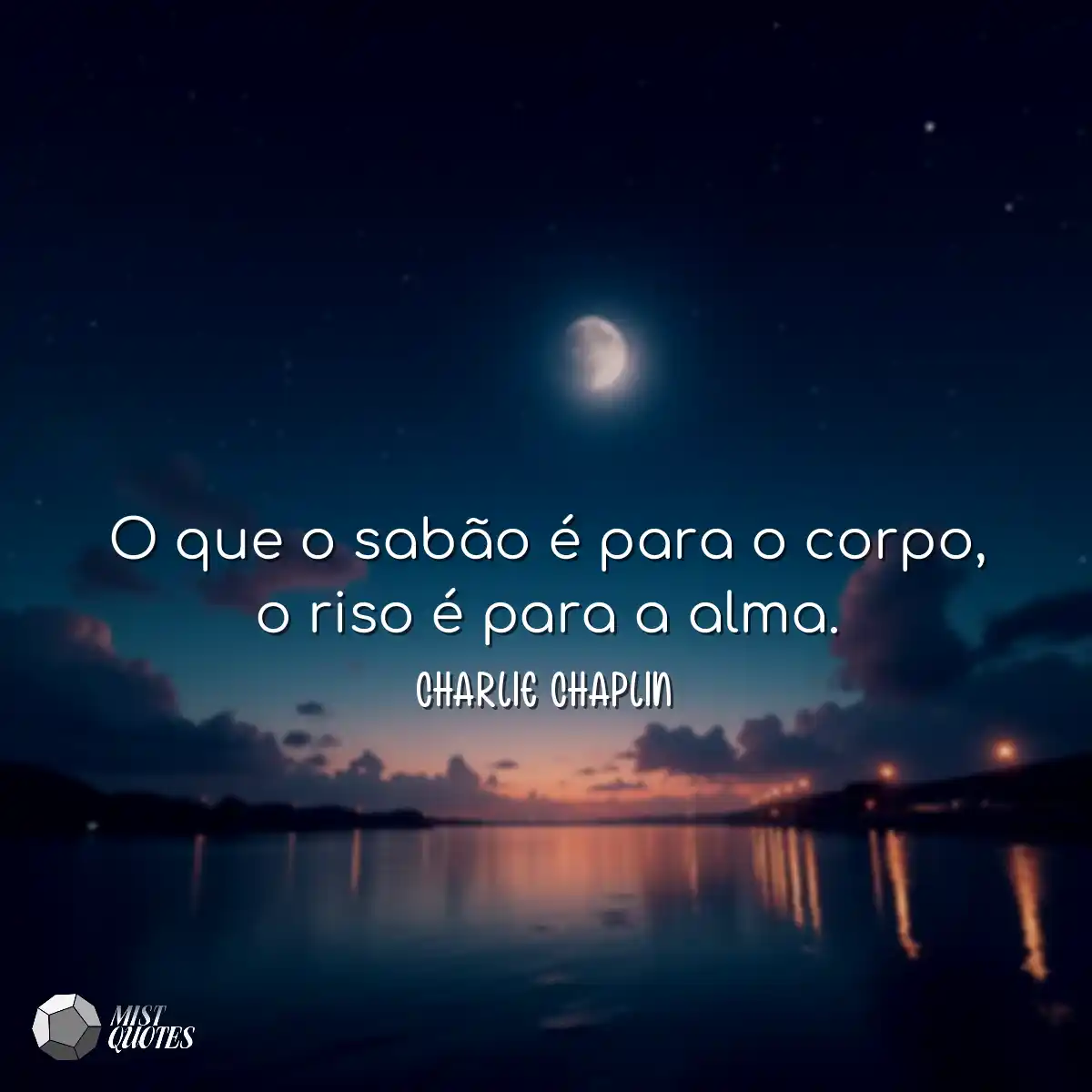 O que o sabão é para o corpo, o riso é para a alma