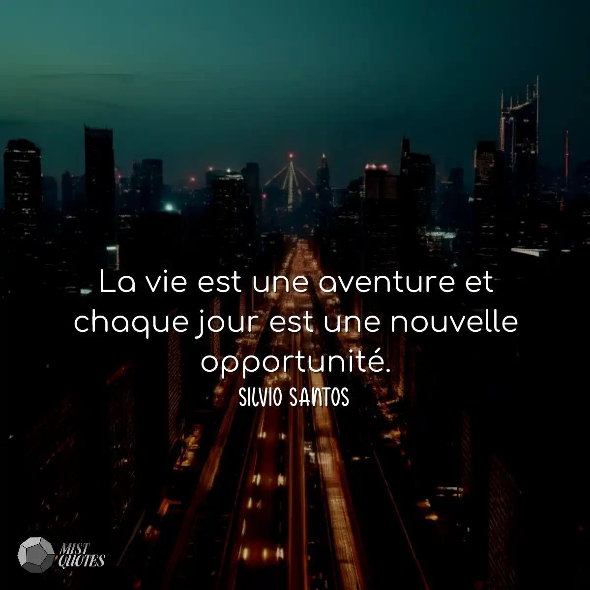 La vie est une aventure et chaque jour e