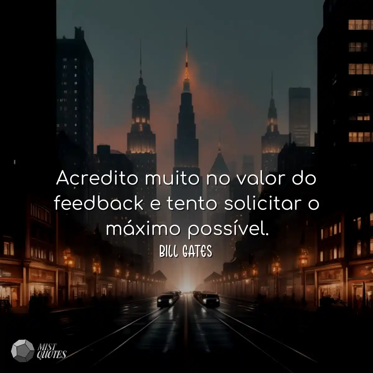 Acredito muito no valor do feedback e tento solici