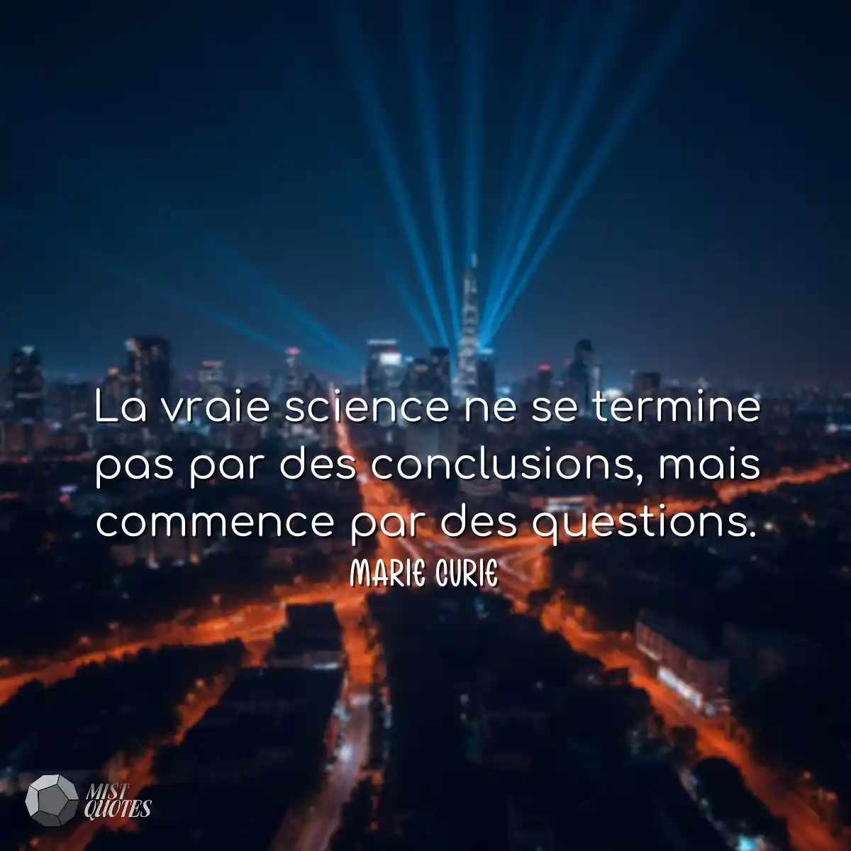 La vraie science ne se termine pas par d