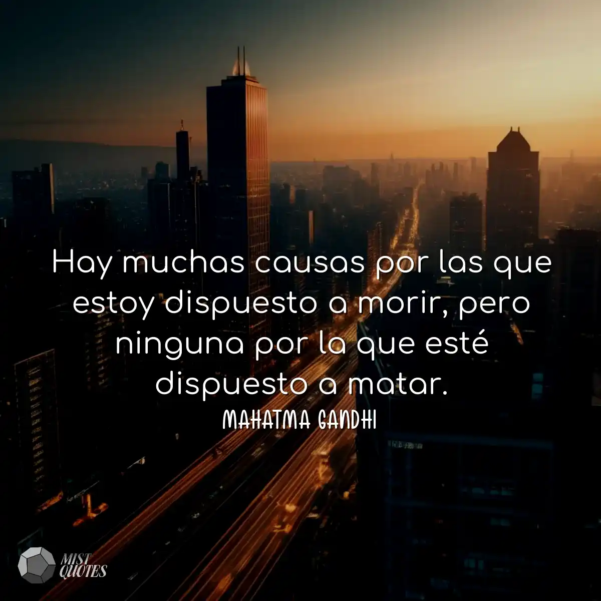 Hay muchas causas por las que estoy dispuesto a mo