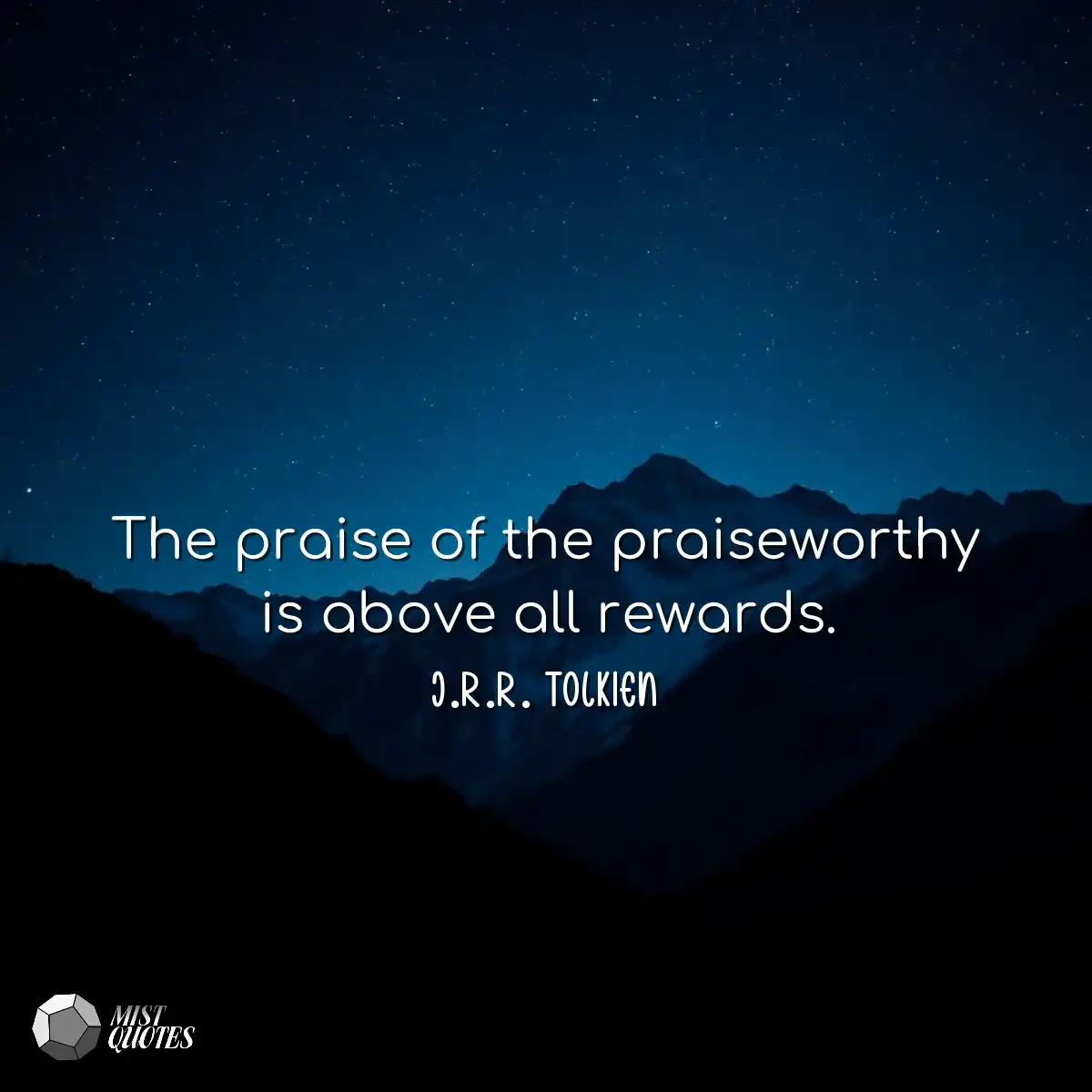 The praise of the praiseworthy is above 