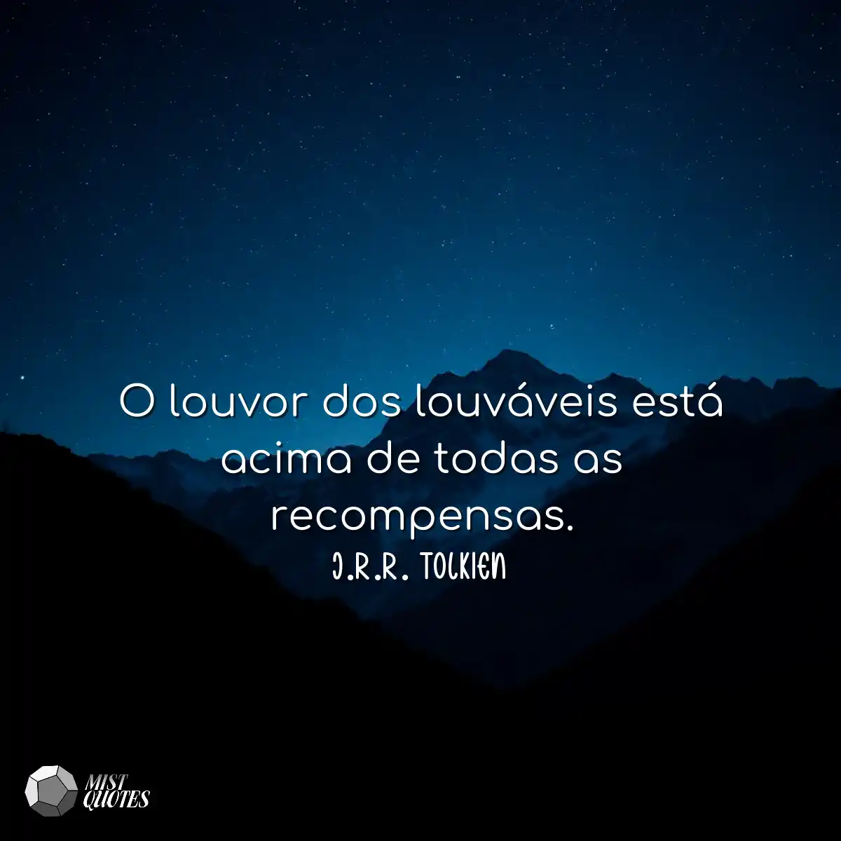 O louvor dos louváveis está acima de t