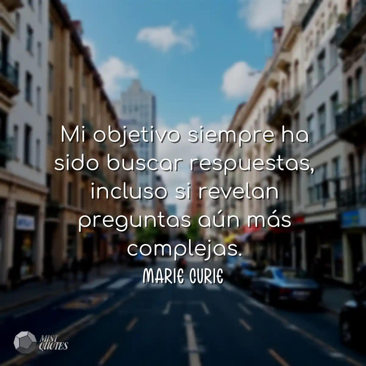 Mi objetivo siempre ha sido buscar respu