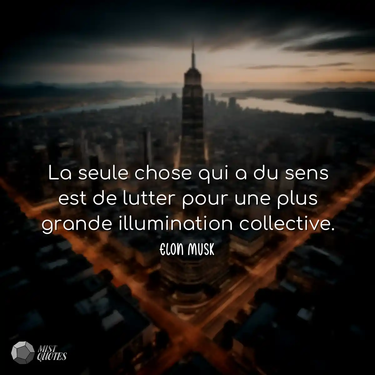 La seule chose qui a du sens est de lutter pour un