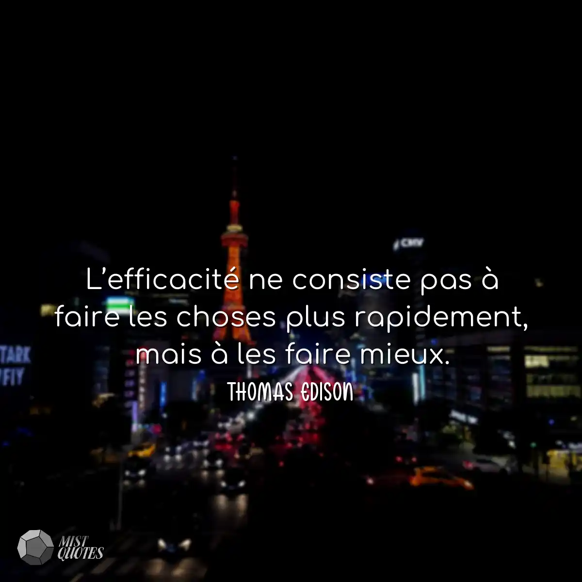L’efficacité ne consiste pas à faire