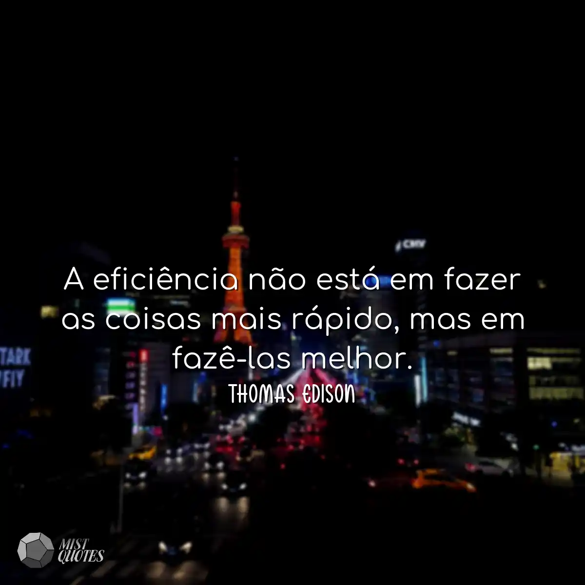 A eficiência não está em fazer as coi