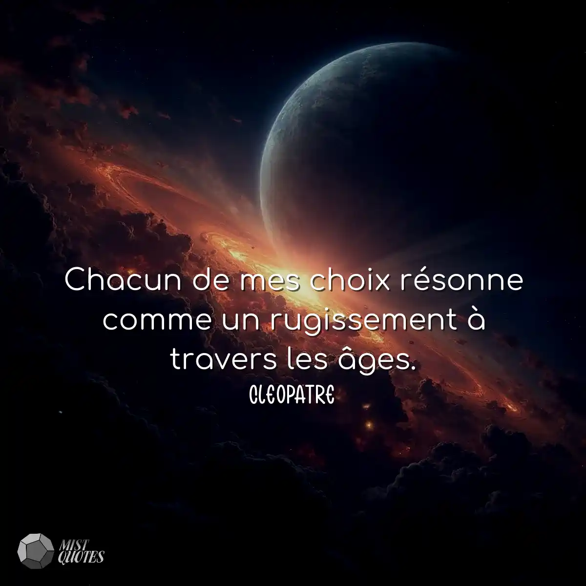 Chacun de mes choix résonne comme un rugissement à
