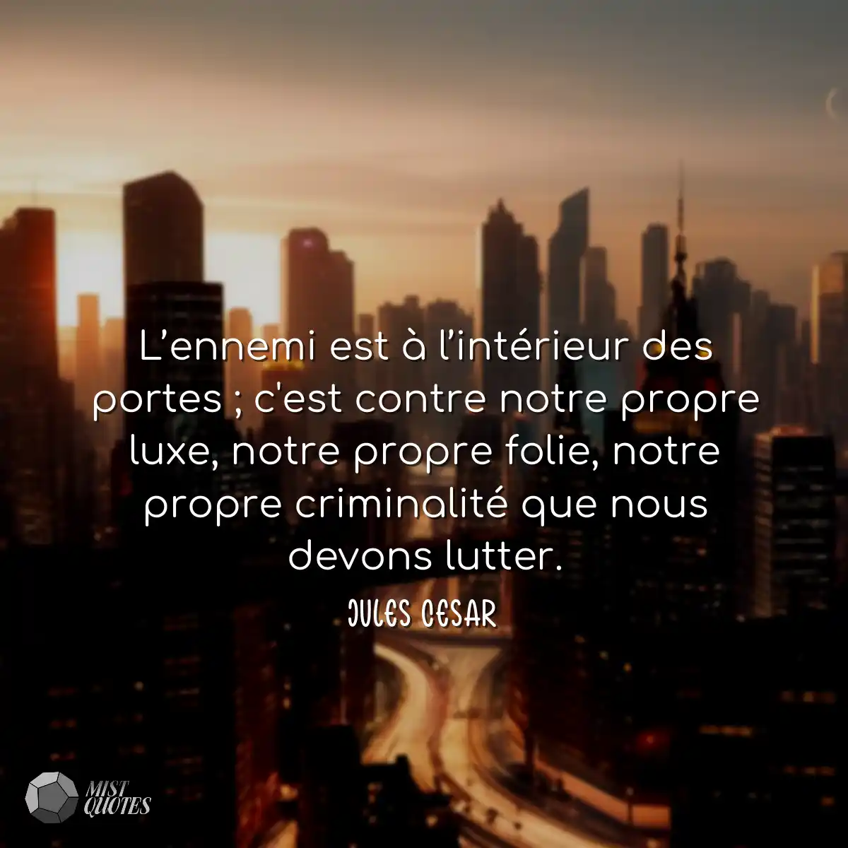 L’ennemi est à l’intérieur des portes ; c'est cont