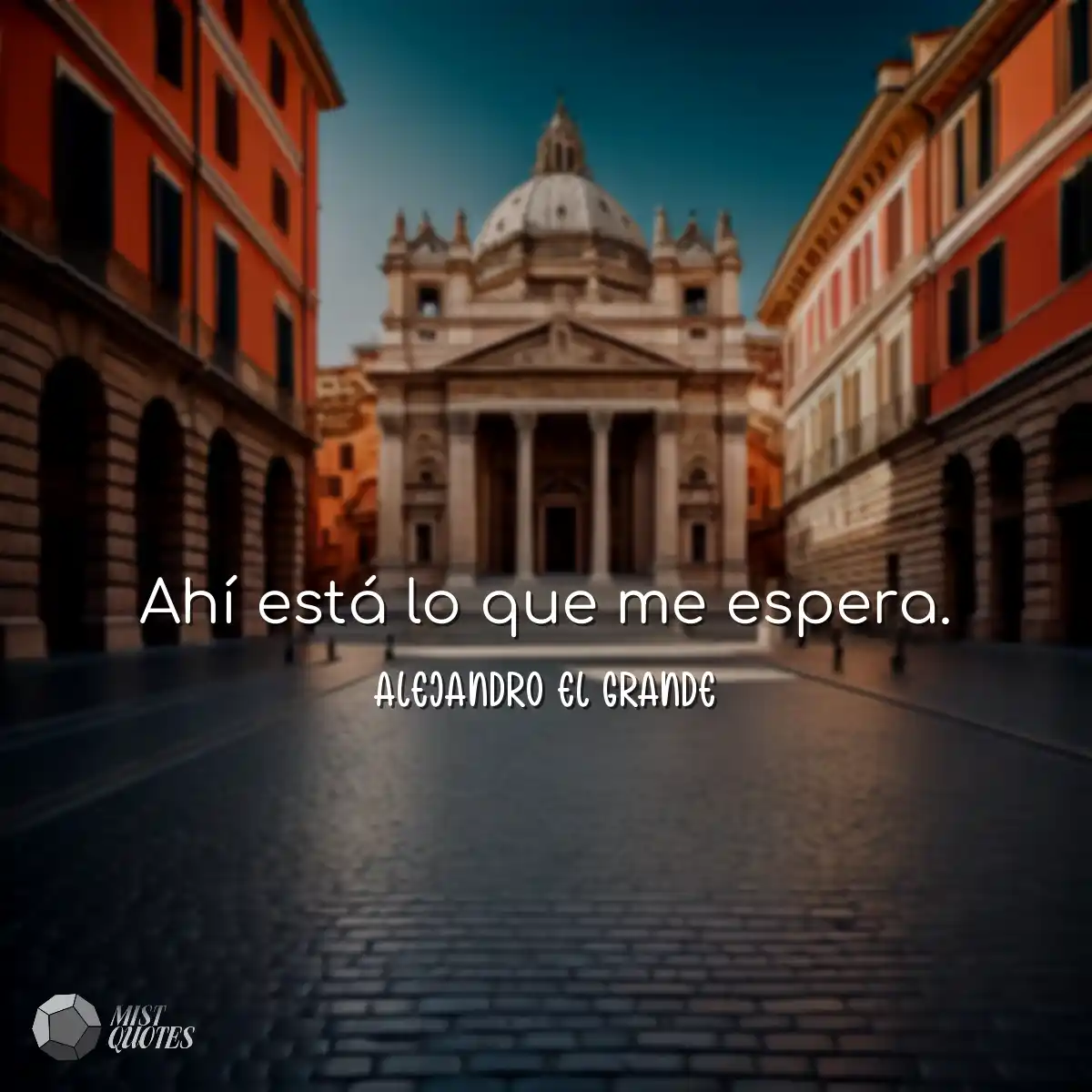 Ahí está lo que me espera.